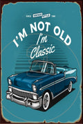 I'M NOT OLD Rustic Look Vintage Shed-Garage and Bar Man Cave Tin Metal Sign
