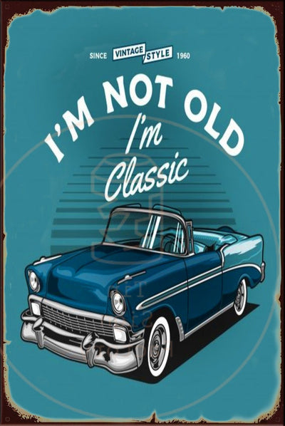 I'M NOT OLD Rustic Look Vintage Shed-Garage and Bar Man Cave Tin Metal Sign