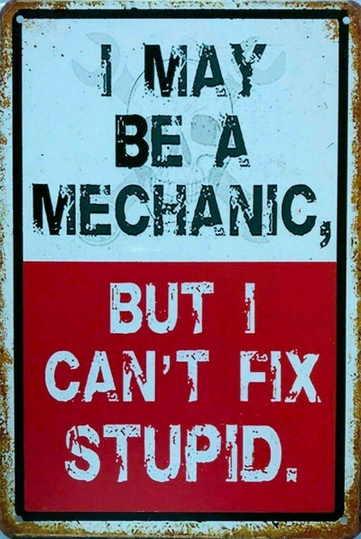 I may be a mechanic new tin metal sign MAN CAVE