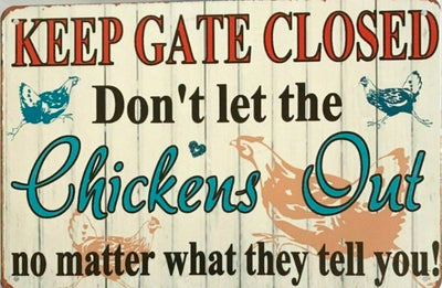 Keep The Gate Closed Don't Let The Chickens Out new tin metal sign MAN CAVE