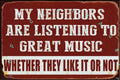 MY NEIGHBORS Rustic Look Vintage Shed-Garage and Bar Man Cave Tin Metal Sign