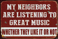 MY NEIGHBORS Rustic Look Vintage Shed-Garage and Bar Man Cave Tin Metal Sign