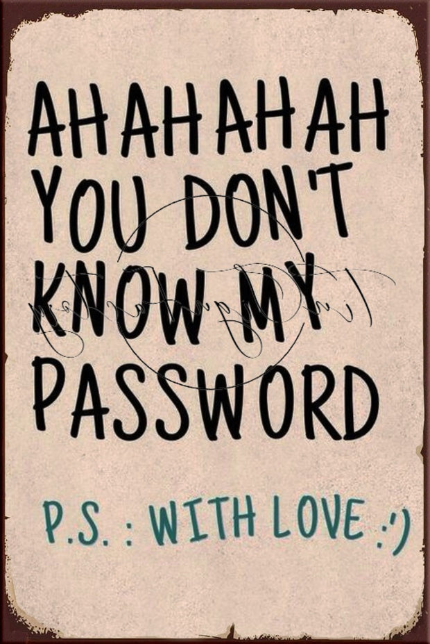 MY PASSWORD Retro/ Vintage Tin Metal Sign, Wall Art Home Décor, Shed-Garage, and Bar