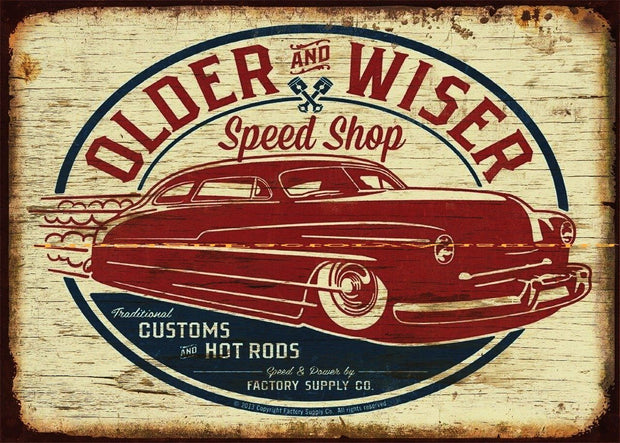 OLDER AND WISER-HOT RODS Retro Rustic Look Vintage Tin Metal Sign Man Cave, Shed-Garage, and Bar