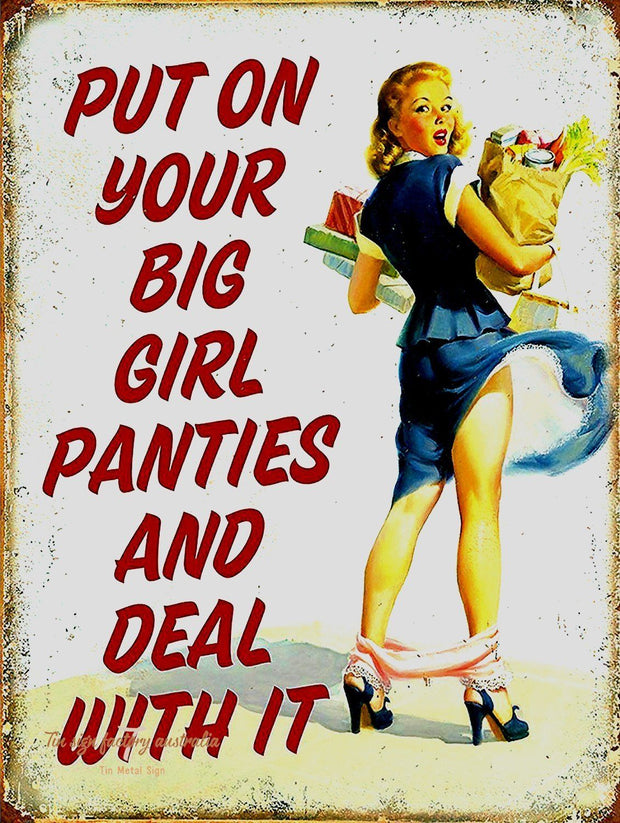PUT ON YOUR BIG GIRL PANTIES Retro/Vintage Metal Plaque Sign Style Man Cave Garage