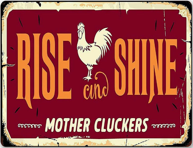 RISE & SHINE MOTHER CLUCKERS Retro/ Vintage Tin Metal Sign Man Cave, Wall Home Decor, Shed-Garage, and Bar