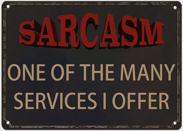 SARCASM SERVICE OFFER Retro/ Vintage Tin Metal Sign Man Cave, Wall Home Decor, Shed-Garage, and Bar