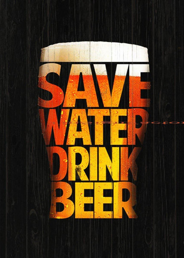 SAVE WATER, DRINK BEER Tin Metal Sign Man Cave, Shed-Garage & Bar Sign