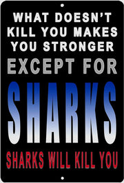 SHARKS WILL KILL YOU Retro/ Vintage Tin Metal Sign Man Cave, Shed-Garage, and Bar