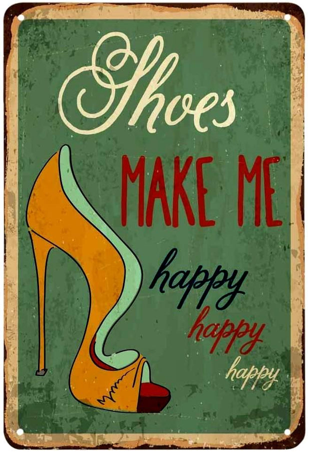 SHOES MAKE ME HAPPY Retro/ Vintage Tin Metal Sign Man Cave, Wall Home Decor, Shed-Garage, and Bar