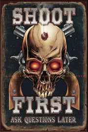 SHOOT FIRST ASK LATER Vintage Retro Rustic Garage Man Cave Metal Sign