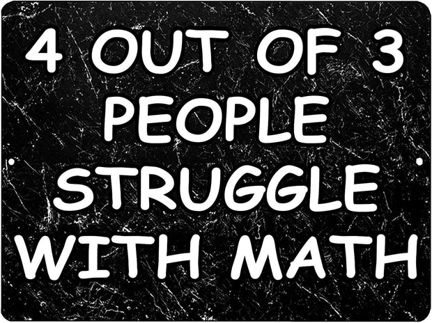 PEOPLE STRUGGLE WITH MATH Retro/Vintage Metal Plaque Sign Style Man Cave Garage Work Office