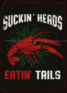 SUCKIN' HEADS, EATEIN TAILS Retro Rustic Look Vintage Tin Metal Sign Man Cave, Shed-Garage, and Bar