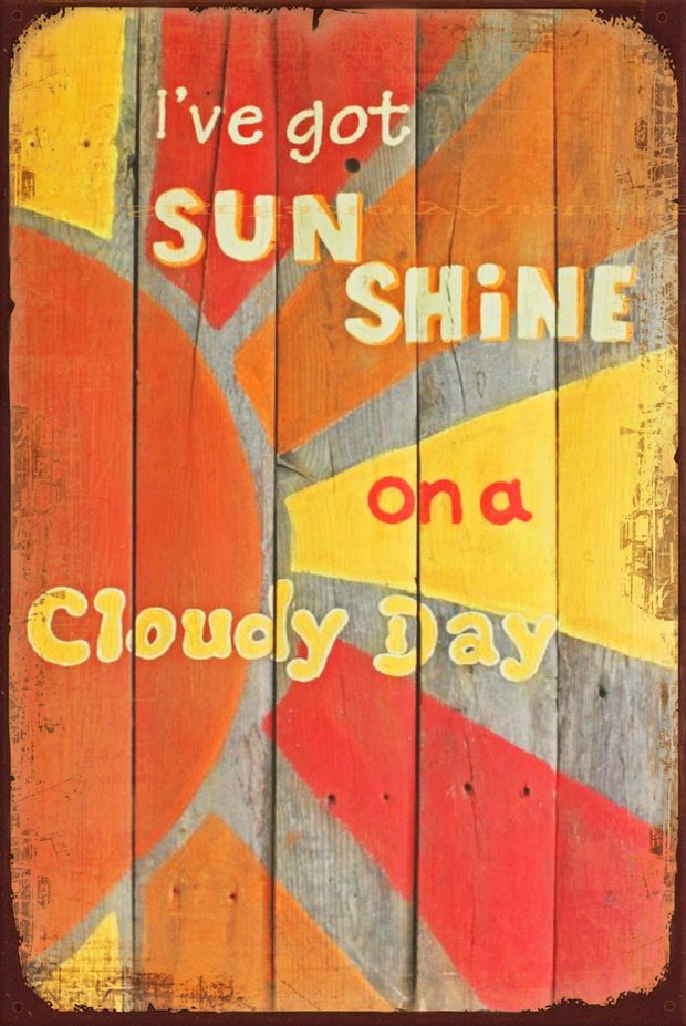 SUNSHINE ON A CLOUDY DAY Vintage Retro Rustic Garage Man Cave Metal Sign