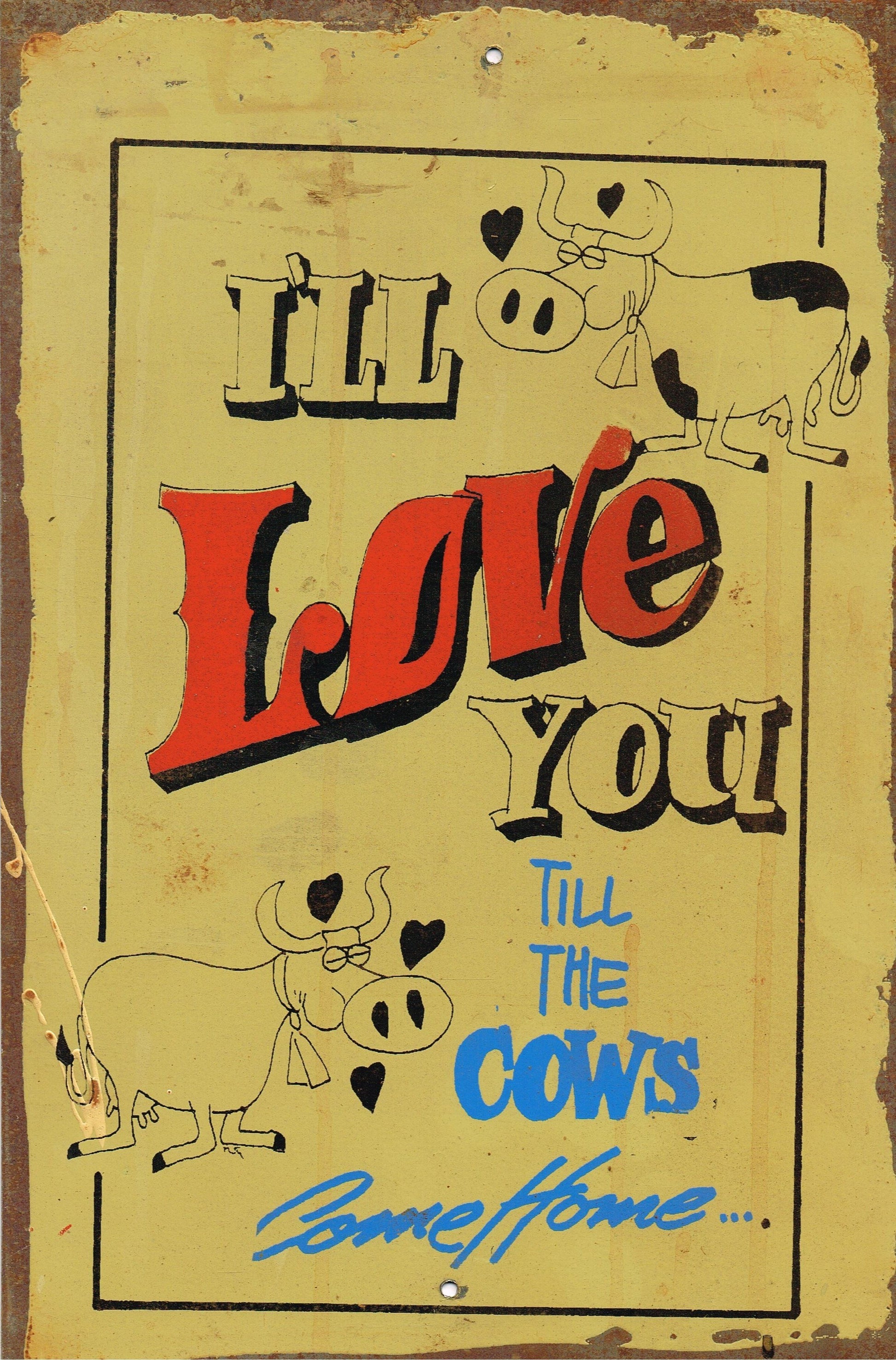 ILL Love you till the cows come home metal sign 20 x 30 cm free postage - TinSignFactoryAustralia