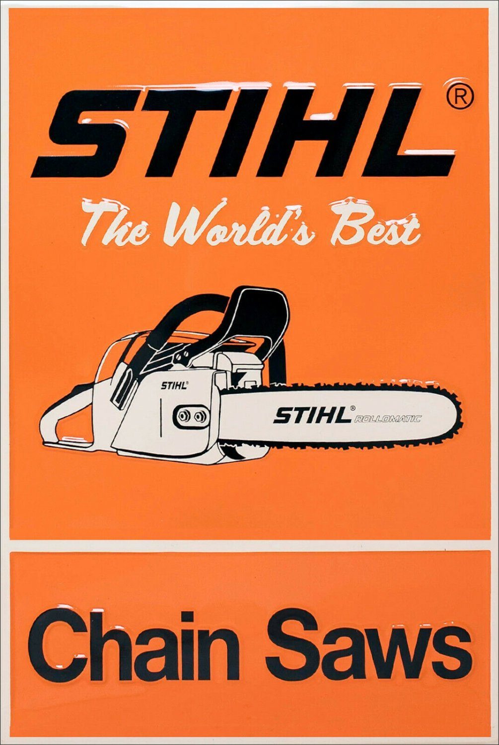 Stihl worlds greatest chain saws brand new tin metal sign MAN CAVE - Tin Sign Factory Australia