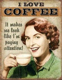 COFFEE MAKES ME LOOK LIKE I'M PAYING ATTENTION Vintage Signs Metal Sign | Free Postage