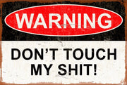 DON'T TOUCH MY SH#T Garage Funny Warning Metal Sign | Free Postage