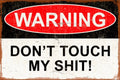 DON'T TOUCH MY SH#T Garage Funny Warning Metal Sign | Free Postage - Tin Sign Factory Australia