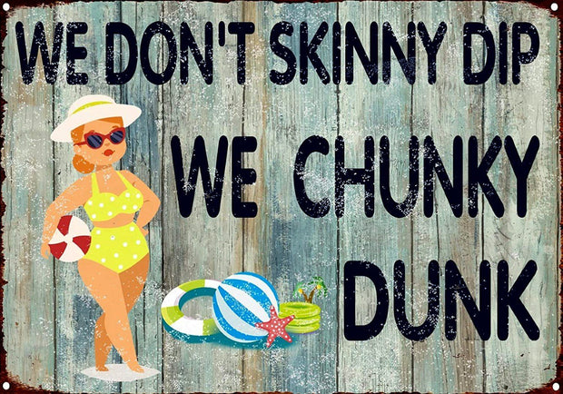 WE DON'T SKINNY DIP Retro/ Vintage Tin Metal Sign Man Cave, Wall Home Decor, Shed-Garage, and Bar