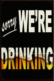 SORRY WE'RE DRINKING Vintage Retro Rustic Wall Décor Plaques Bar Man Cave Metal Sign