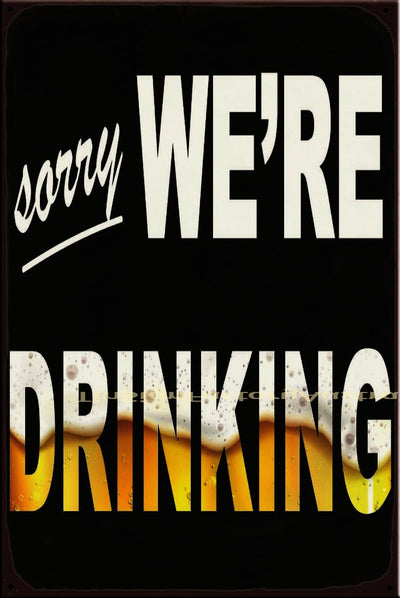 SORRY WE'RE DRINKING Vintage Retro Rustic Wall Décor Plaques Bar Man Cave Metal Sign