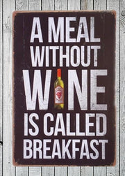 WINE IS BREAKFAST Rustic Look Vintage Tin Metal Sign Man Cave, Shed-Garage and Bar