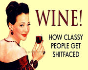 CLASSY WINE Retro/Vintage Metal Plaque Sign Style Man Cave Garage