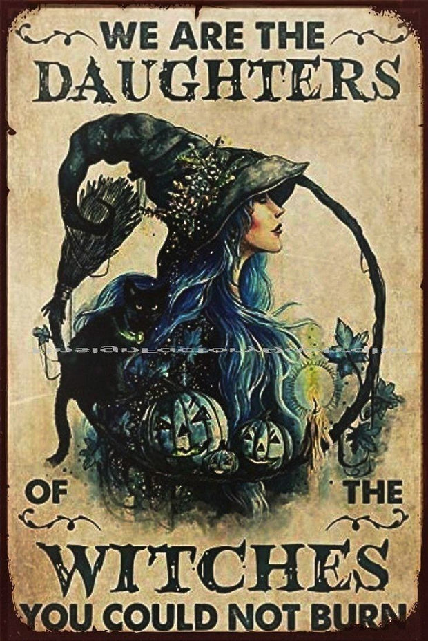 WE ARE THE DAUGHTERS OF THE WITCHES Halloween Funny Rustic Retro/Vintage Wall Café or Bar Tin Metal Sign
