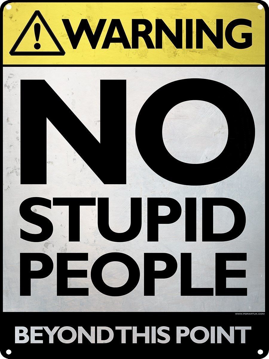 No Stupid People Beyond This Point Tin Sign 30.5x40.7cm free postage - TinSignFactoryAustralia