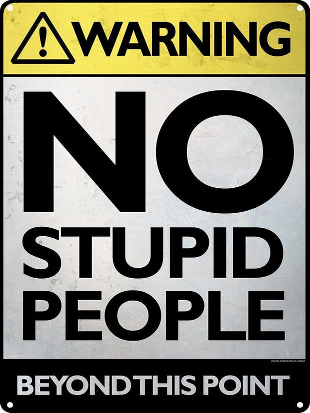 No Stupid People Beyond This Point Tin Sign 30.5x40.7cm free postage - TinSignFactoryAustralia