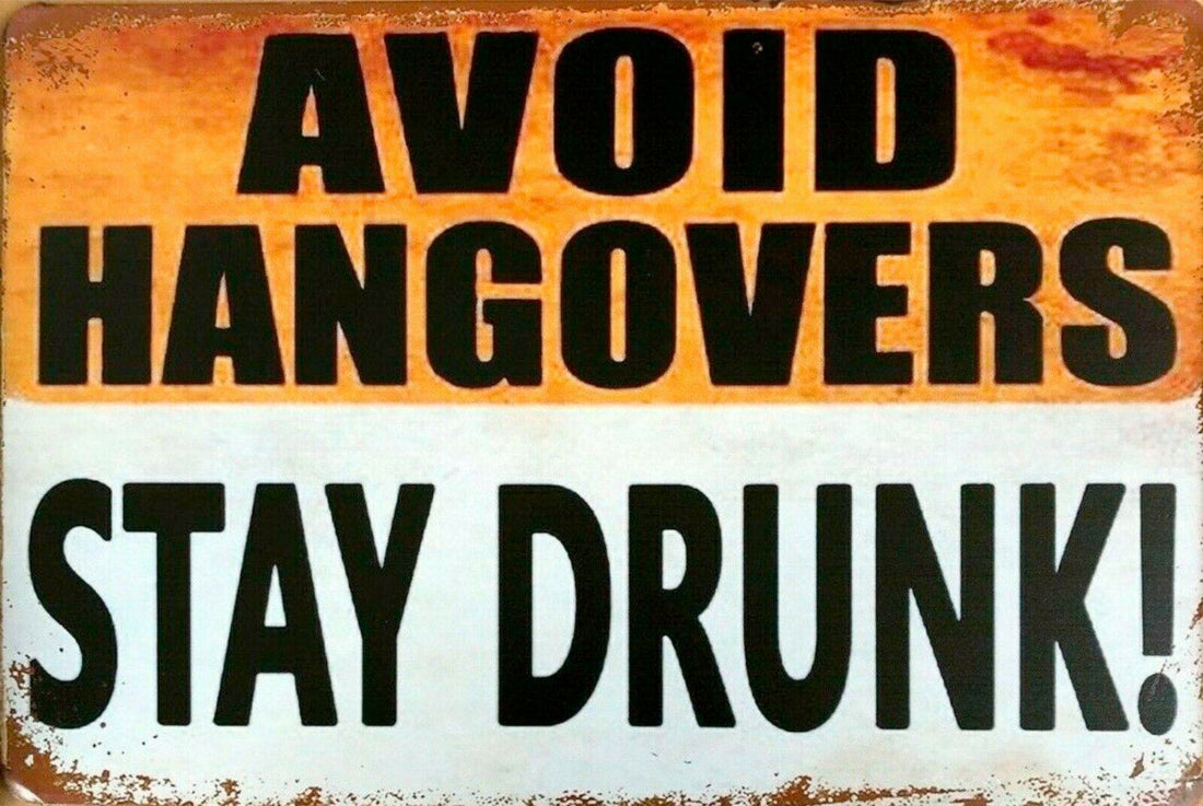 avoid hangovers stay drunk Alcohol tin metal sign MAN CAVE new - Tin Sign Factory Australia