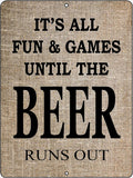 FUN & GAMES UNTIL BEER RUNS OUT Retro/Vintage Metal Plaque Sign Style Man Cave Garage Work Office