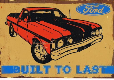 FORD BUILT TO LAST Rustic Look Vintage Tin Metal Sign Man Cave, Shed-Garage, and Bar