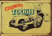 COUNTRY TOUGH Rustic Look Vintage Tin Metal Sign Man Cave, Shed-Garage, and Bar