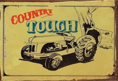 COUNTRY TOUGH Rustic Look Vintage Tin Metal Sign Man Cave, Shed-Garage, and Bar