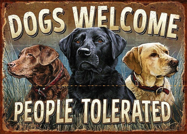 DOGS WELCOME PEOPLE TOLERATED Retro Rustic Look Vintage Tin Metal Sign Man Cave, Shed-Garage, and Bar