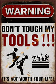 DON'T TOUCH MY TOOLS Retro/ Vintage Home Décor, Shed-Garage and Bar Tin Metal Sign