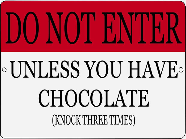 UNLESS YOU HAVE A CHOCOLATE Retro/Vintage Metal Plaque Sign Style Man Cave Garage Work Office