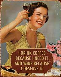 Drink Coffee Because I Need It And Wine Because I Deserve It Metal Sign 30 x 40 cm