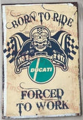 DUCATI BORN TO RIDE 20x30 CM Sign | Screen Printed By AUSTRALIAN COMPANY - Tin Sign Factory Australia