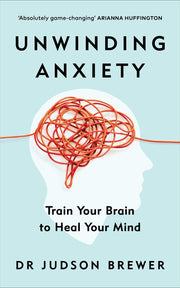 Buy Unwinding Anxiety by Judson Brewer - Unlock Inner Peace with Brain Training