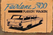 FAIRLANE 500 RANCH WAGON Rustic Look Vintage Tin Metal Sign Man Cave, Shed-Garage and Bar