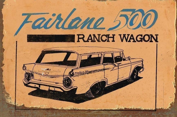FAIRLANE 500 RANCH WAGON Rustic Look Vintage Tin Metal Sign Man Cave, Shed-Garage and Bar
