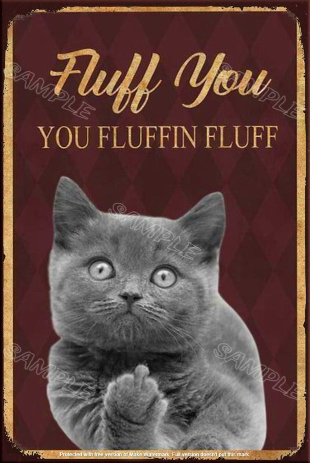 FLUFFIN FLUFF Retro/ Vintage Tin Metal Sign Man Cave, Wall Home Décor, Shed-Garage, and Bar
