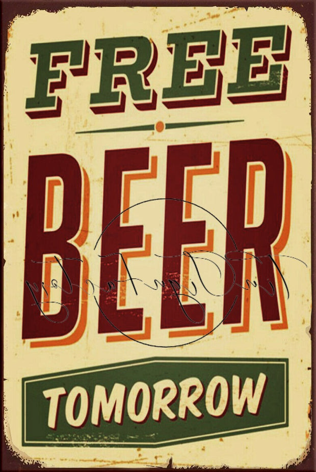 FREE BEER TOMORROW Retro/ Vintage Tin Metal Sign Man Cave, Wall Home Décor, Shed-Garage, and Bar