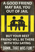 GOOD FRIEND Rustic Look Vintage Shed-Garage and Bar Man Cave Tin Metal Sign