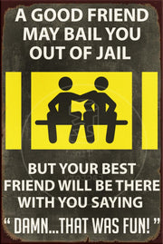 GOOD FRIEND Rustic Look Vintage Shed-Garage and Bar Man Cave Tin Metal Sign