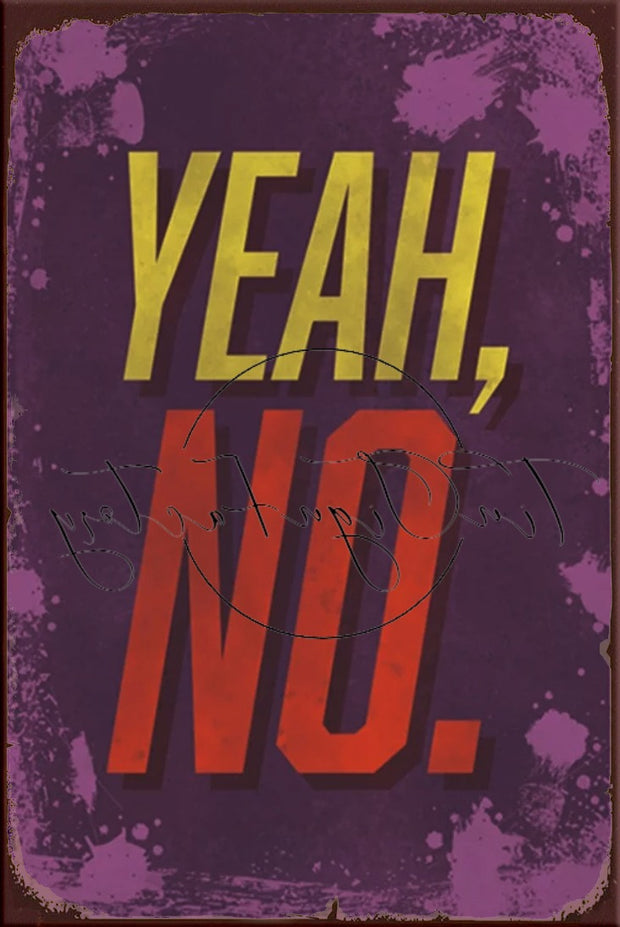 YEAH, NO Retro/ Vintage Tin Metal Sign Man Cave, Wall Home Décor, Shed-Garage, and Bar