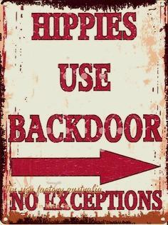HIPPIES USE BACKDOOR Rustic Look Vintage Tin Metal Sign Man Cave, Shed-Garage, and Bar